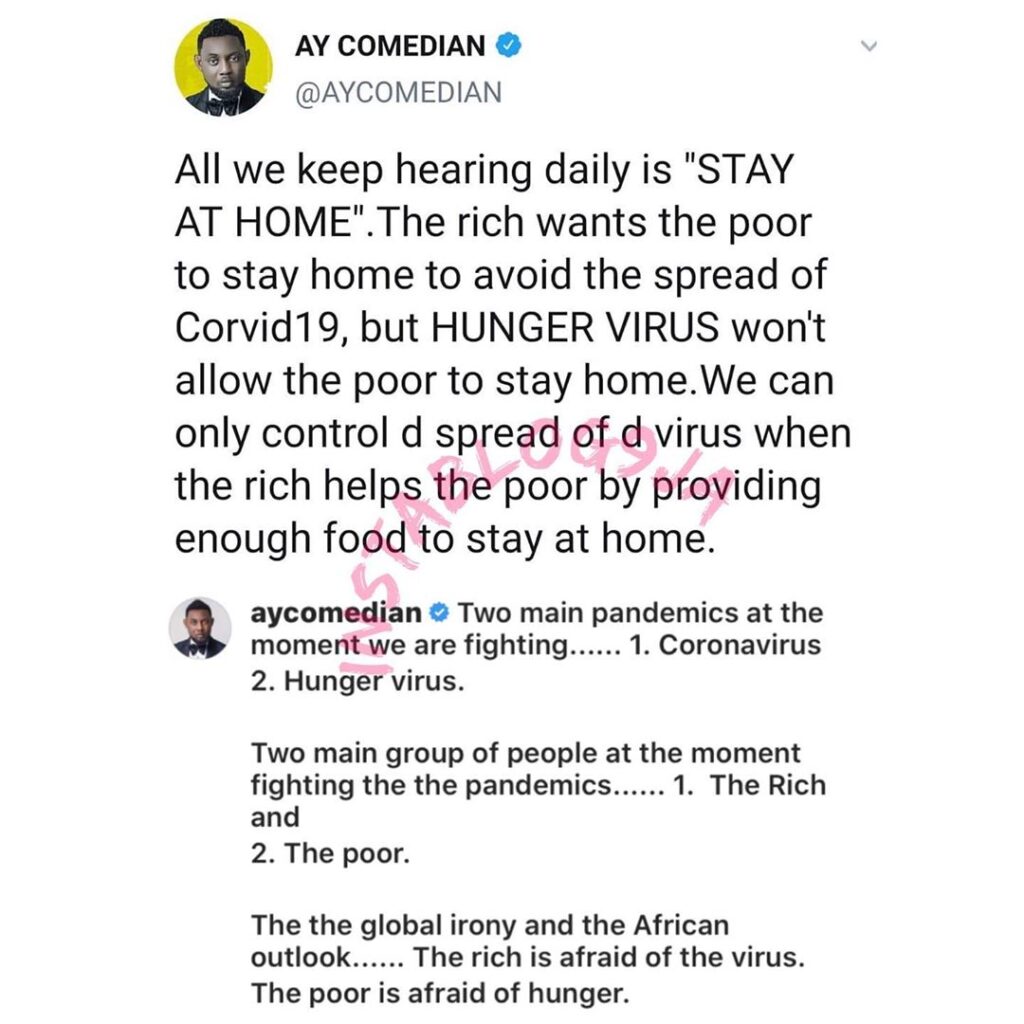 The rich are afraid of Covid-19 and want the poor to stay at home. The poor are afraid of hunger - AyComedian. [Swipe]
