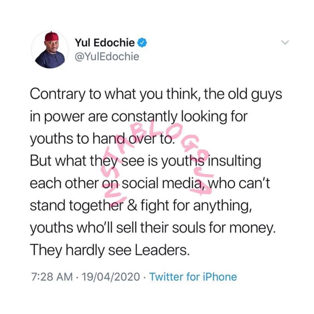 The old guys in power are constantly looking for youths to hand over to - Actor Yul Edochie