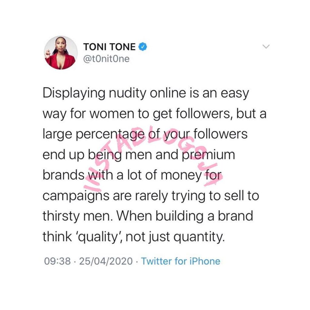 Displaying nudity online is an easy way for women to get followers, but..... — Writer Toni Tone
