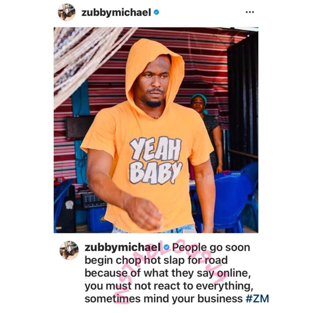 Actor Zubby Michael assures social commentators of deserving hot slaps forthwith