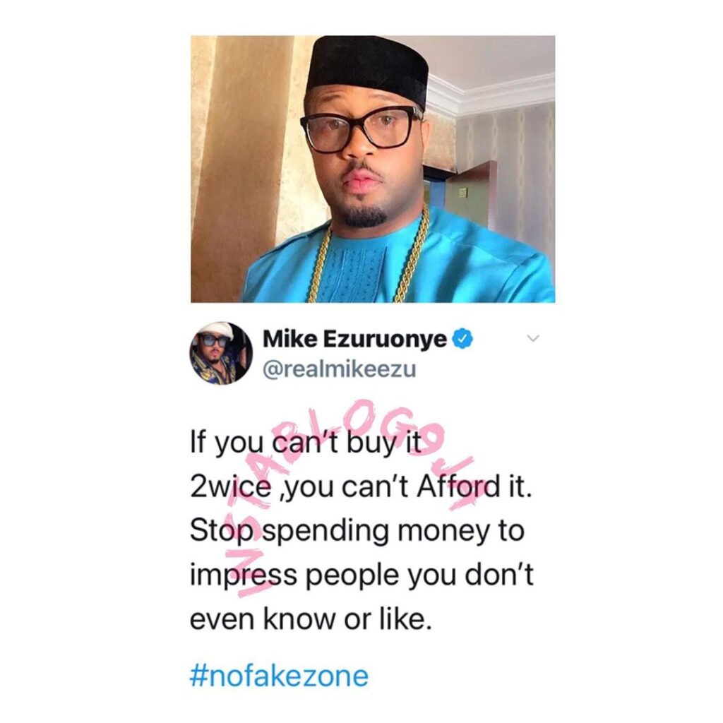 If you can’t buy it twice, you can’t afford it — Actor Mike Ezuruonye