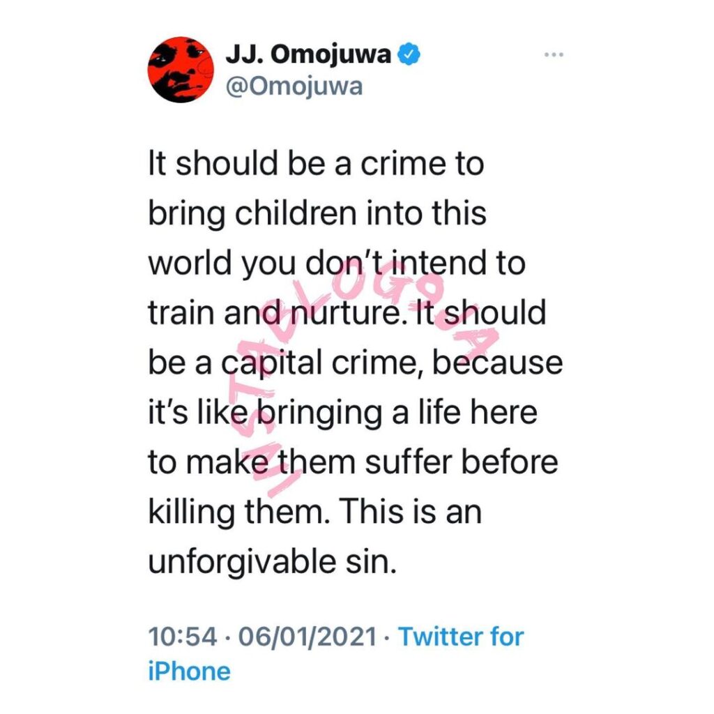 It should be a capital crime to bring children into this world and not train them — Writer Omojuwa