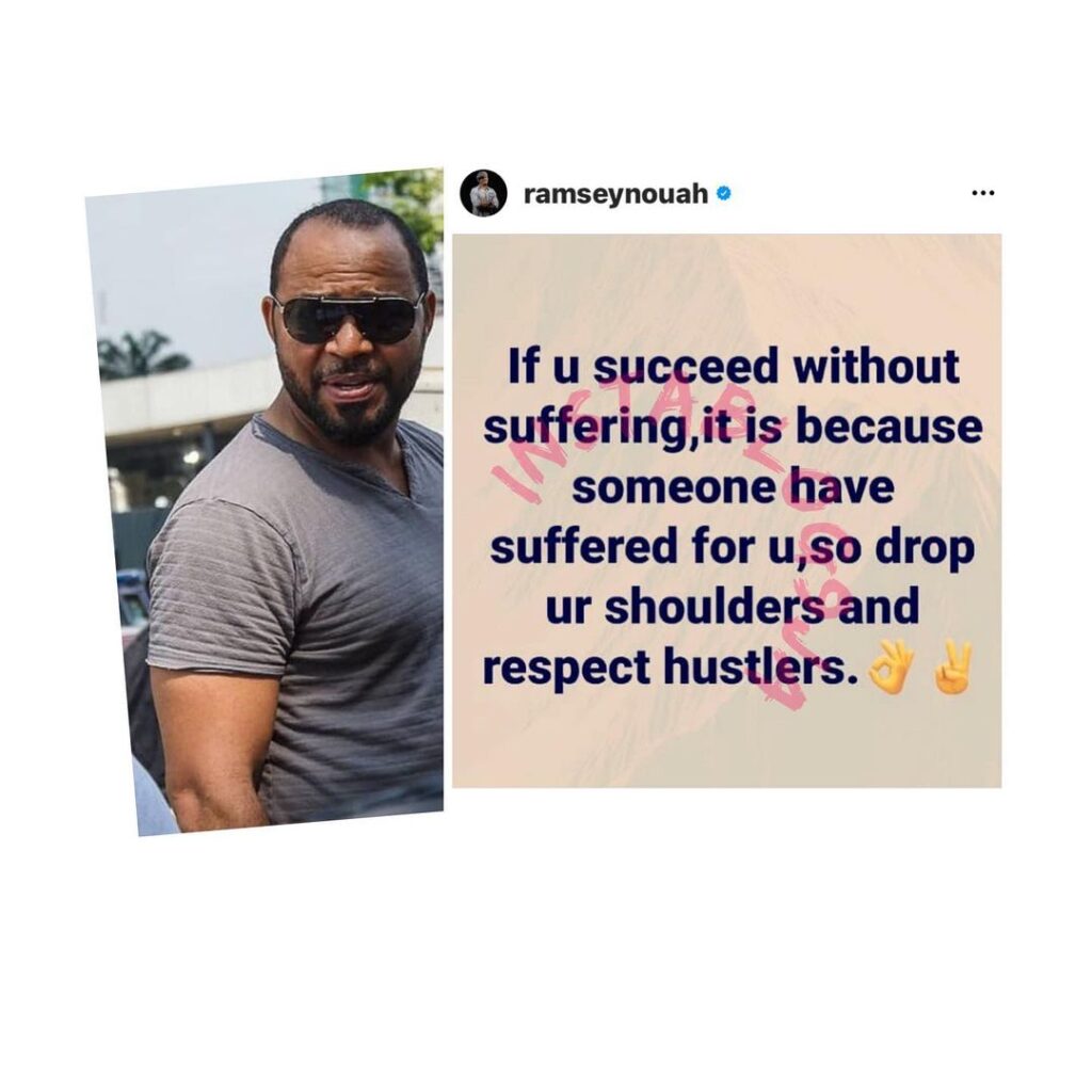 Always respect hustlers, actor Ramsey Noah advises those who succeeded without suffering