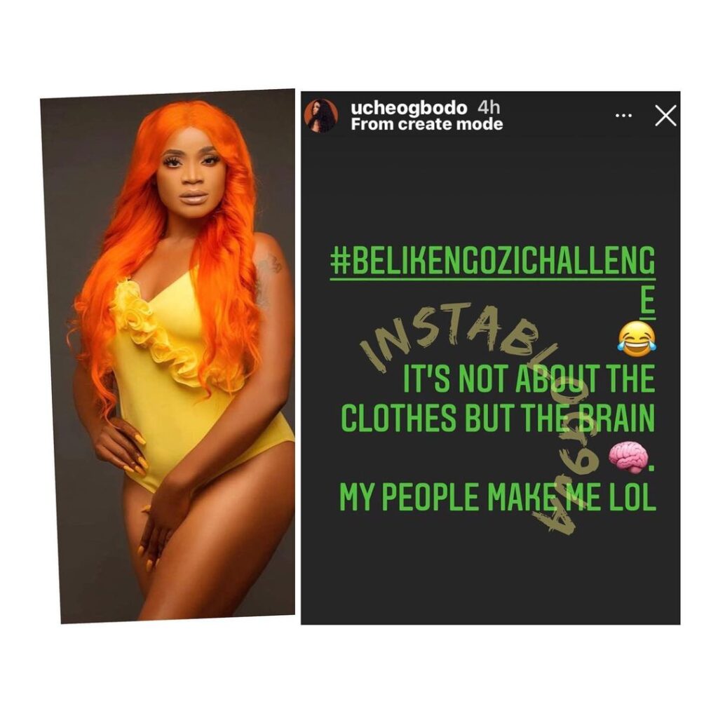BeLikeNgoziChallenge is about the brain not clothes — Actress Uche Ogbodo reminds those who may be clueless