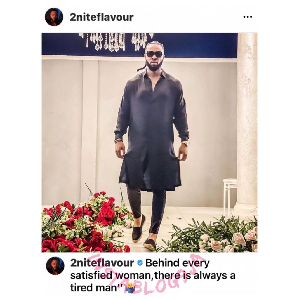 Behind every satisfied woman, there is always a tired man — Singer Flavour