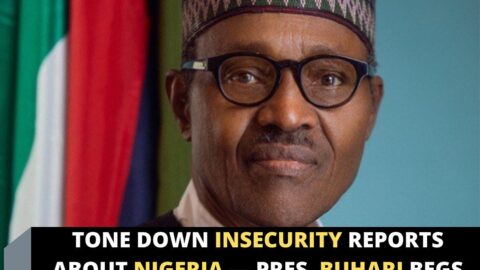 Tone down insecurity reports about Nigeria — Pres. Buhari begs journalists .
