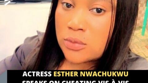 Actress Esther Nwachukwu speaks on cheating vis-à-vis men