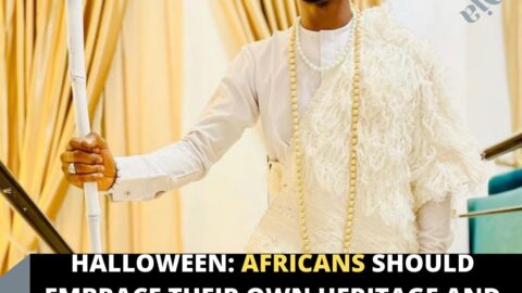 Halloween: Africans should embrace their own heritage and culture — Hypeman Fish