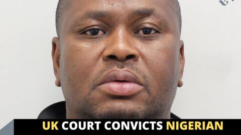 UK court convicts Nigerian man for romance fr*ud targeting over 670 people