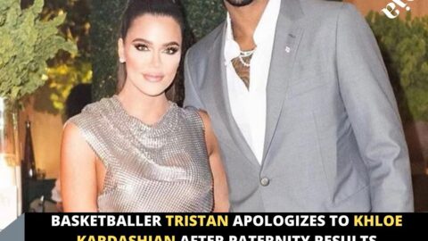 Basketballer Tristan apologizes to Khloe Kardashian after paternity results confirmed he fathered a child with another woman