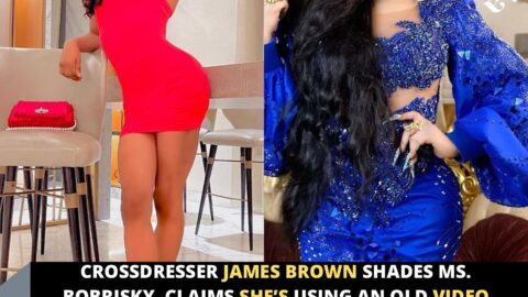 Crossdresser James Brown shades Ms. Bobrisky, claims she’s using an old video to prove he wasn’t kicked out of Benin, Edo State