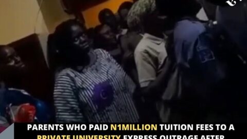 Parents who paid N1million tuition fees to a private university express outrage after discovering they don’t have enough accommodations for their children