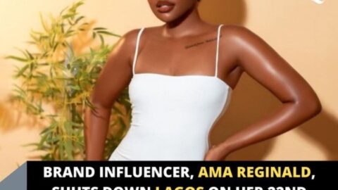 Brand influencer, Ama Reginald, shuts down Lagos on her 22nd birthday
