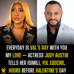 Everyday is Val’s day with you my love — Actress Judy Austin tells her Isimili, Yul Edochie, hours before Valentine’s day