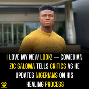 I love my new look! — Comedian Zic Salome tells critics as he updates Nigerians on his healing process