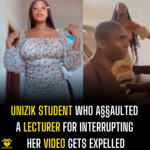 Unizik student who a§§aulted a lecturer for interrupting her video gets expelled