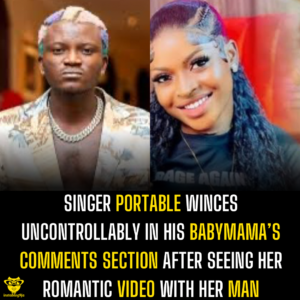 Singer Portable winces uncontrollably in his babymama’s comments section after seeing her romantic video with her man