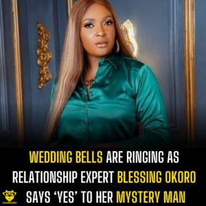 Wedding bells are ringing as relationship expert Blessing Okoro says ‘yes’ to her mystery man