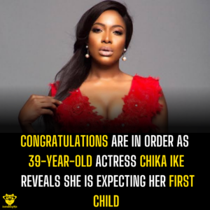 Congratulations are in order as 39-year-old actress Chika Ike reveals she is expecting her first child