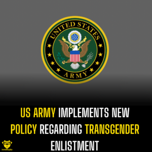 US Army implements new policy regarding transgender enlistment