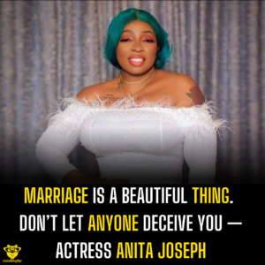 Marriage is a beautiful thing. Don’t let anyone deceive you — Actress Anita Joseph