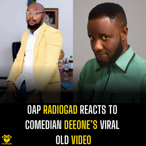 OAP Radiogad reacts to comedian Deeone’s viral old video