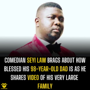 Comedian Seyi Law brags about how blessed his 98-year-old dad is as he shares video of his very large family