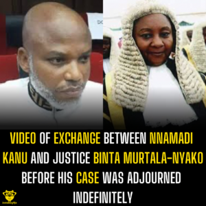 Video of exchange between Nnamadi Kanu and Justice Binta Murtala-Nyako before his case was adjourned indefinitely