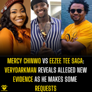 Mercy Chinwo vs Eezee Tee Saga: Verydarkman reveals alleged new evidence as he makes some requests