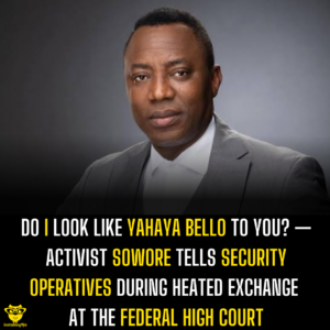 Do I Look Like Yahaya Bello to You? — Activist Sowore Tells Security Operatives During Heated Exchange at the Federal High Court