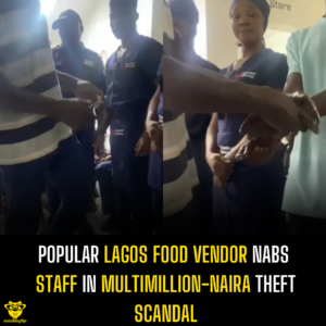 Popular Lagos Food Vendor Nabs Staff in Multimillion-Naira Theft Scandal