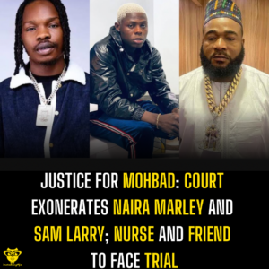 Justice For Mohbad: Court exonerates Naira Marley and Sam Larry; Nurse and Friend to Face Trial