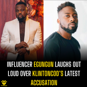 Influencer Egungun laughs out loud over Klintoncod’s latest accusation