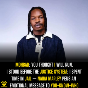 Mohbad: You thought I will run. I stood before the justice system; I spent time in jail — Naira Marley pens an emotional message to you-know-who