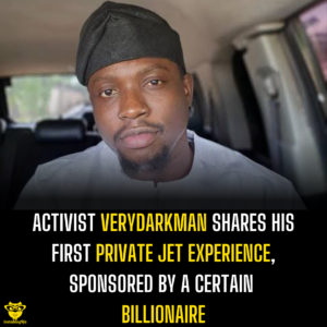 Activist Verydarkman shares his first private jet experience, sponsored by a certain billionaire