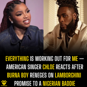 Everything Is Working Out for Me’ — American Singer Chloe Reacts After Burna Boy Reneges on Lamborghini Promise to a Nigerian Baddie