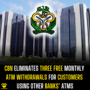 CBN eliminates three free monthly ATM withdrawals for customers using other banks’ ATMs