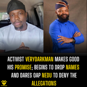 Activist Verydarkman makes good his promise; begins to drop names and cares OAP Nedu to deny the allegations