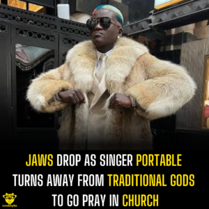 Jaws drop as singer Portable turns away from traditional gods to go pray in church