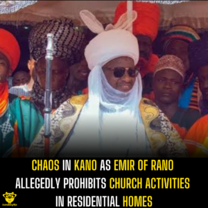 Chaos in Kano as Emir of Rano Allegedly Prohibits Church Activities in Residential Homes