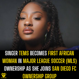 Singer Tems Becomes First African Woman in MLS Ownership as She Joins San Diego FC Ownership Group