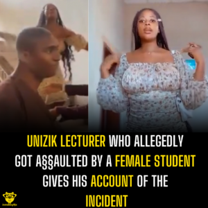 Unizik lecturer who allegedly got a§§aulted by a female student gives his account of the incident