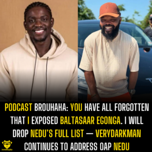 Podcast Brouhaha: You have all forgotten that I exposed Baltasaar Egonga. I will drop Nedu’s full list — Verydarkman continues to address OAP Nedu