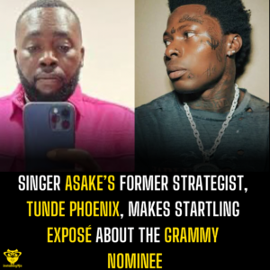 Singer Asake’s former strategist, Tunde Phoenix, makes startling exposé about the Grammy nominee