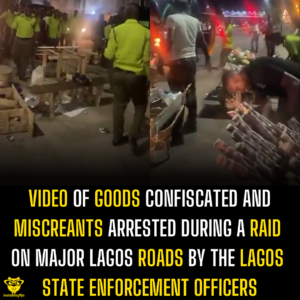 Video of goods confiscated and miscreants arrested during a raid on major Lagos roads by the Lagos State enforcement officers