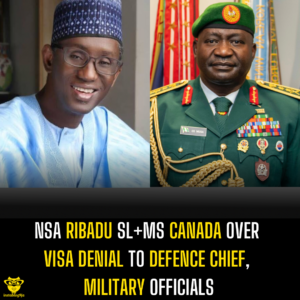 NSA Ribadu Sl+ms Canada Over Visa Denial to Defence Chief, Military Officials