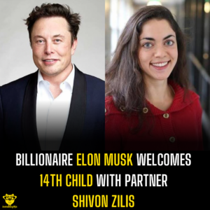 Billionaire Elon Musk welcomes 14th child with partner Shivon Zilis