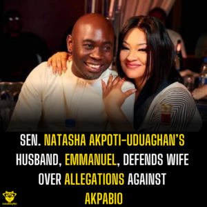 Sen. Natasha Akpoti-Uduaghan’s husband, Emmanuel, Defends Wife Over Allegations Against Akpabio