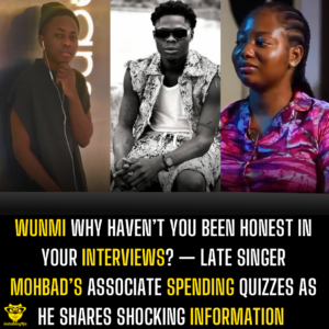 Wunmi why haven’t you been honest in your interviews? — Late Singer Mohbad’s associate Spending quizzes as he shares shocking information