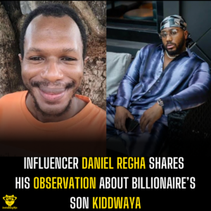 Influencer Daniel Regha shares his observation about Billionaire’s son Kiddwaya